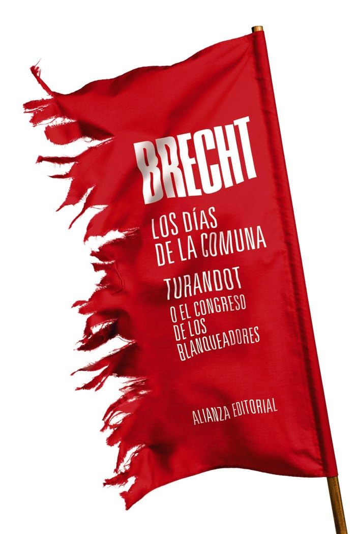 Los días de la comuna ; Turandot o El congreso de los blanqueadores : teatro completo 11 Drama