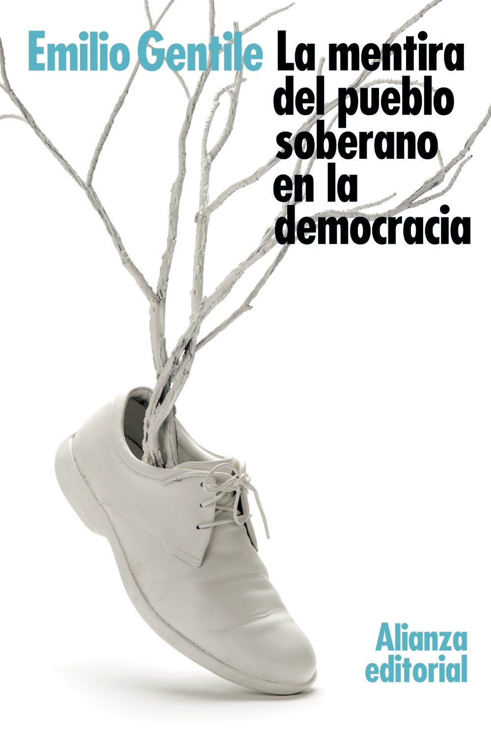 La mentira del pueblo soberano en la democracia (El libro de bolsillo - Ciencias sociales) Philosophy