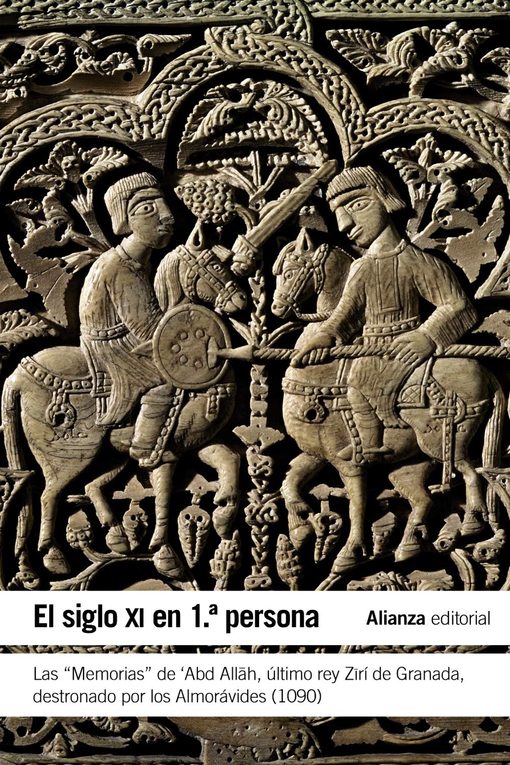 El siglo XI en primera persona : las "Memorias" de 'Abd Allah, último rey Zirí de Granada destronado por los almorávides, 1090 Social Sciences