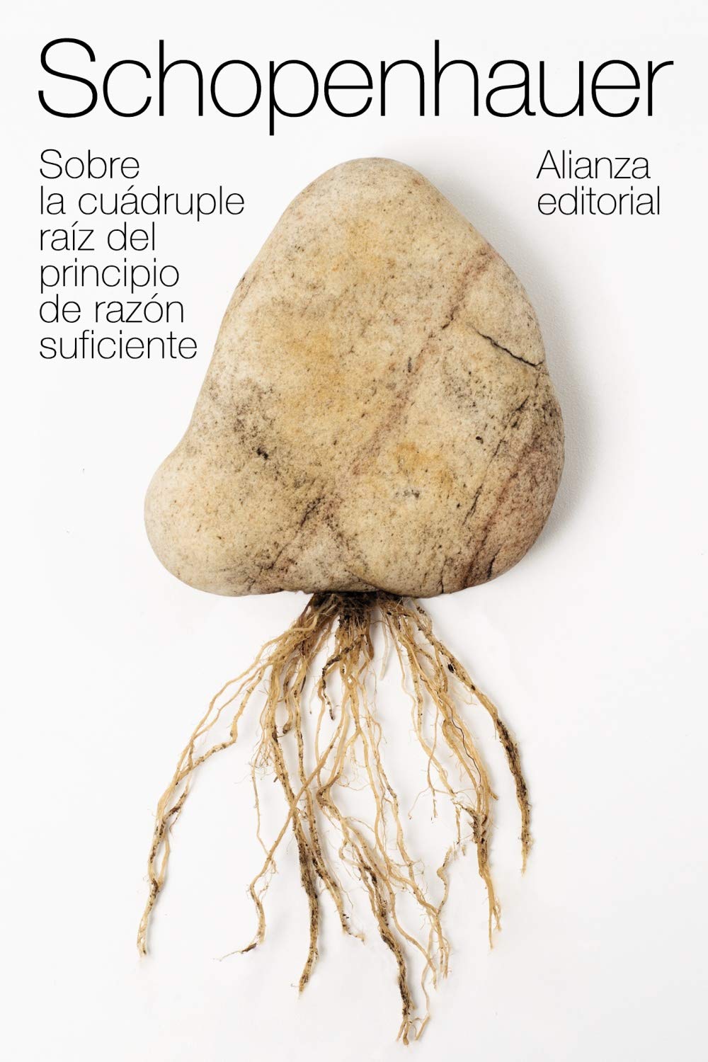 Sobre la cuádruple raíz del principio de razón suficiente (El libro de bolsillo - Bibliotecas de autor - Biblioteca Schopenhauer) Philosophy