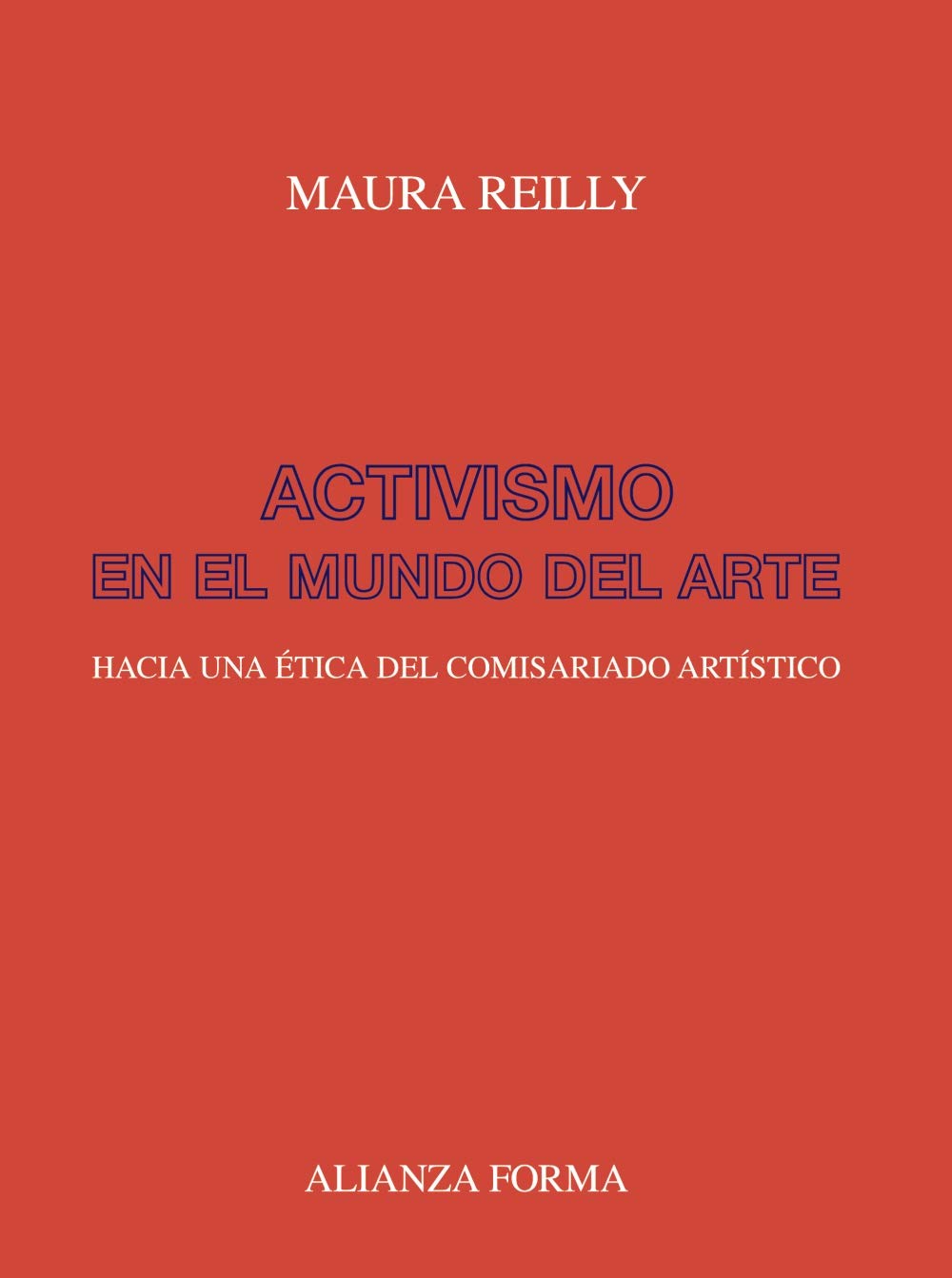 Activismo en el mundo del arte: Hacia una ética del comisariado artístico (Alianza forma (AF)) Books