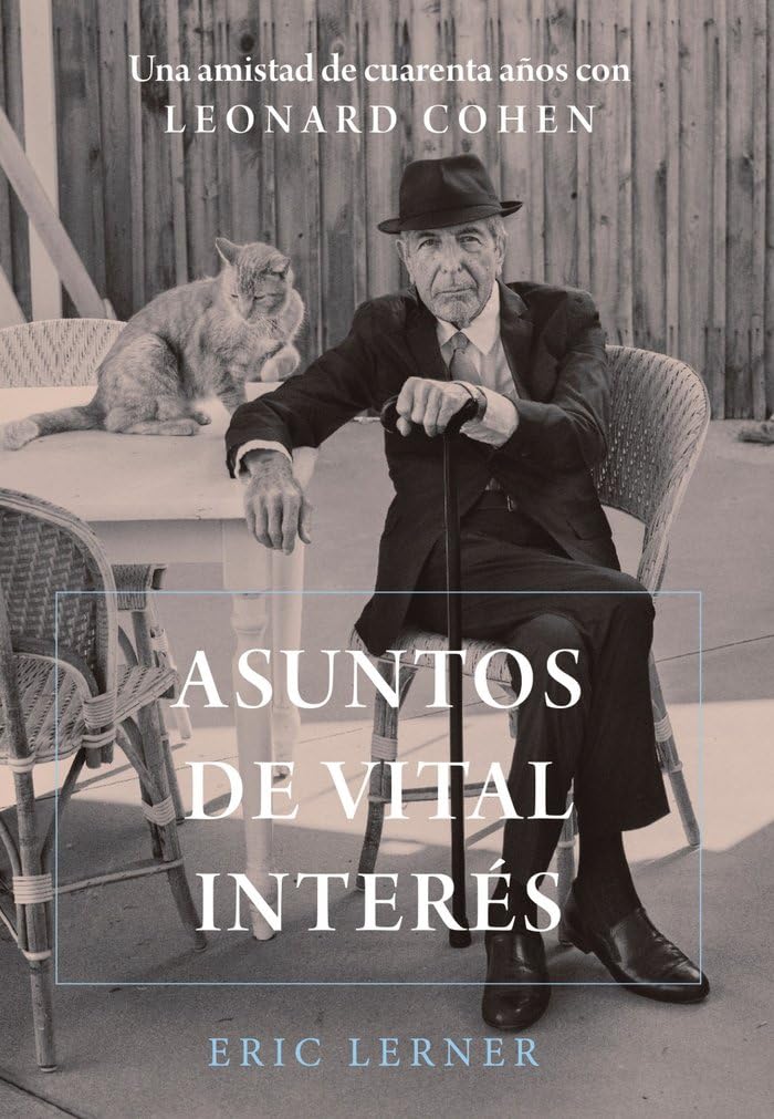 Asuntos de vital interés: Una amistad de cuarenta años con Leonard Cohen (Libros Singulares (LS)) Pop culture
