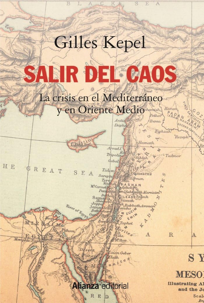 Salir del caos: Las crisis en el Mediterráneo y en Oriente Medio (Alianza Ensayo, Band 771) Politics & History