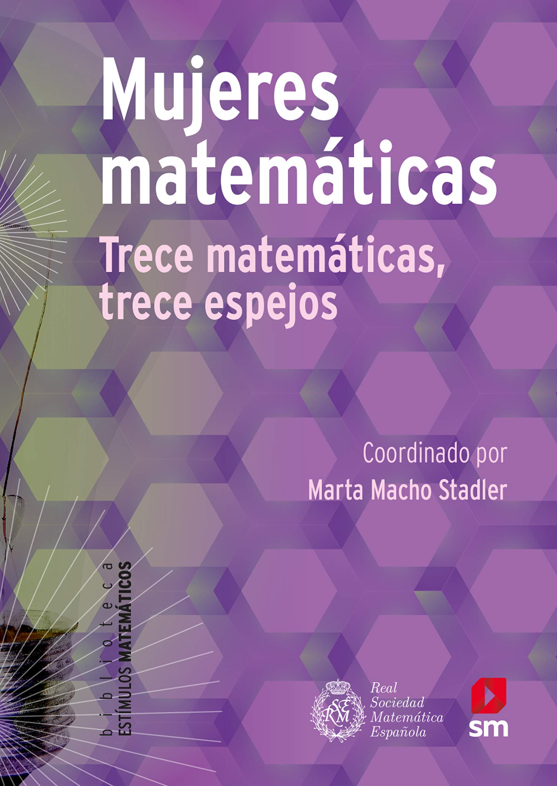 Mujeres matemáticas: Trece matemáticas, trece espejos (Estímulos Matemáticos, Band 10) Mathematics