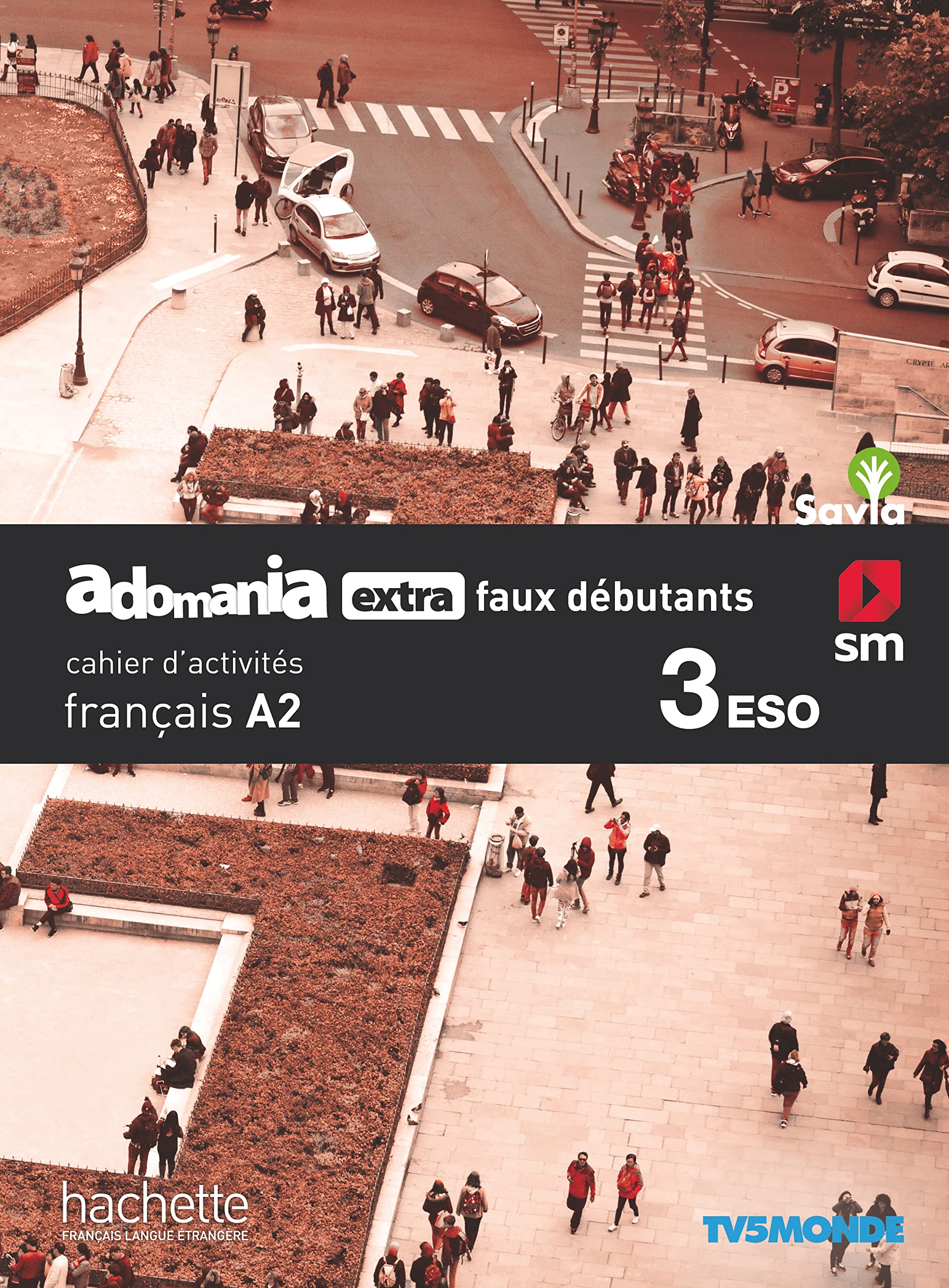 Français. Adomania, extra faux débutants. 3 ESO. Savia. Cahier d´activités book