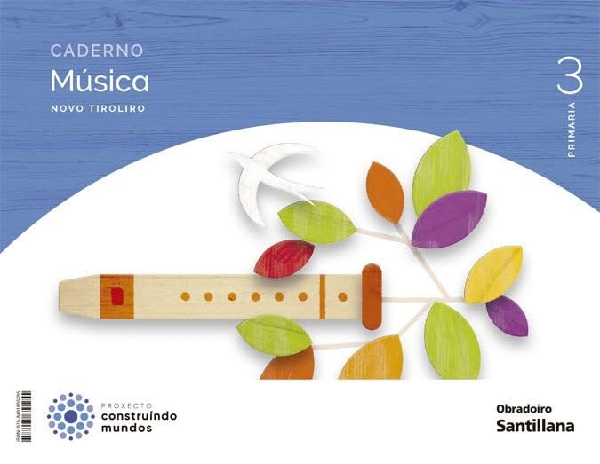 CADERNO MUSICA NOVO TIROLIRO 3 PRIMARIA CONSTRUINDO MUNDOS Non-fiction