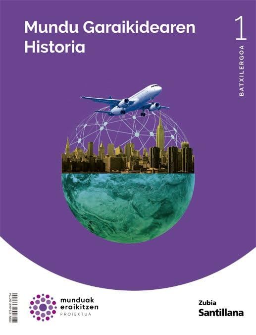 MUNDU GARAIKIDEAREN HISTORIA 1 BTX MUNDUAK ERAILITZEN book
