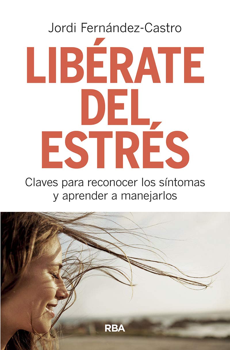 Libérate del estrés: Claves para reconocer los síntomas y aprender a manejarlos (Otros No Ficción) Health, Nutrition & Fitness