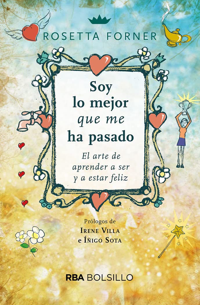 Soy lo mejor que me ha pasado. El arte de aprender a ser feliz y a estar feliz (No Ficción) Lifestyle