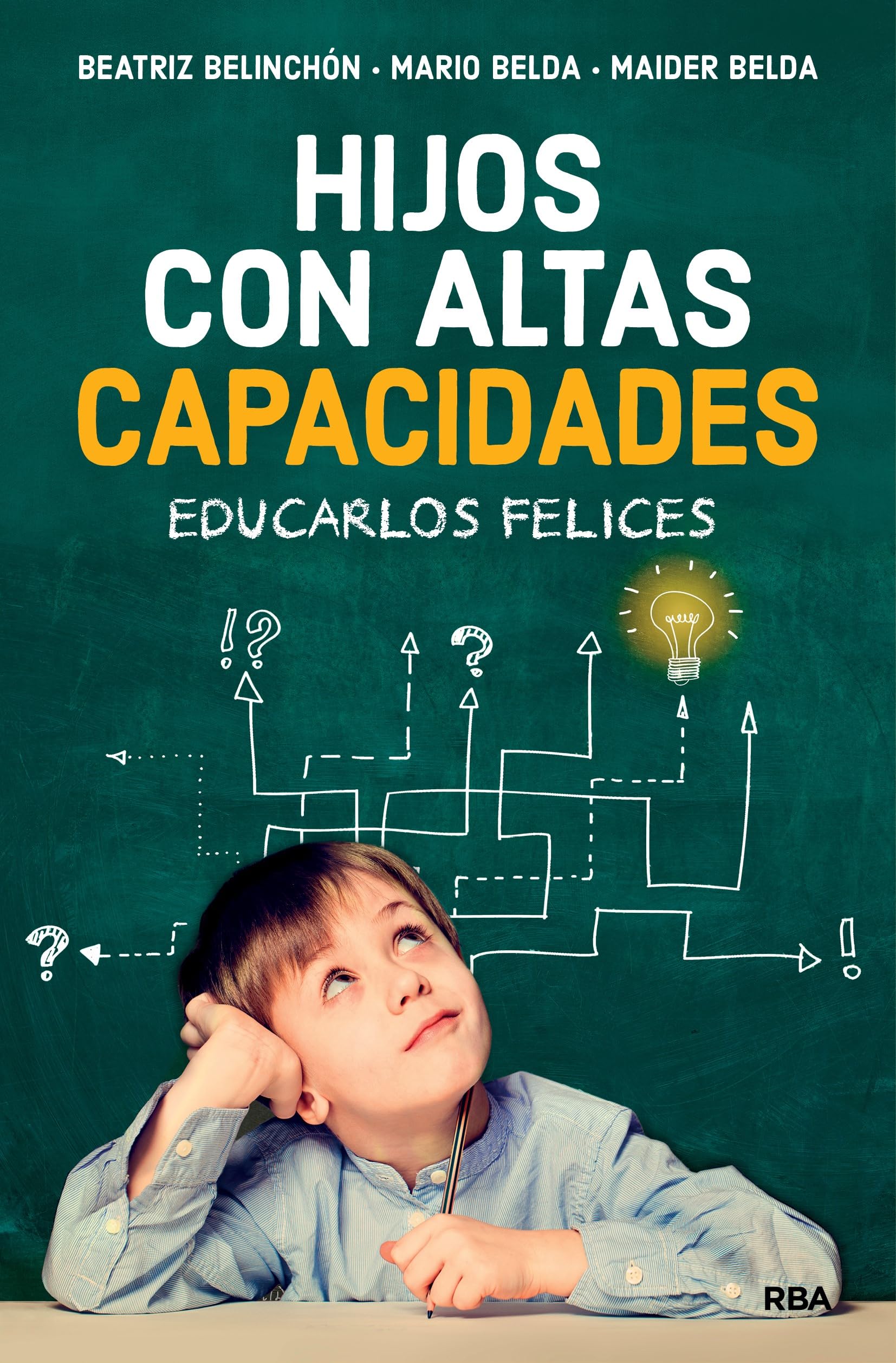 Hijos con altas capacidades: Educarlos felices (Desarrollo personal) Education & Training