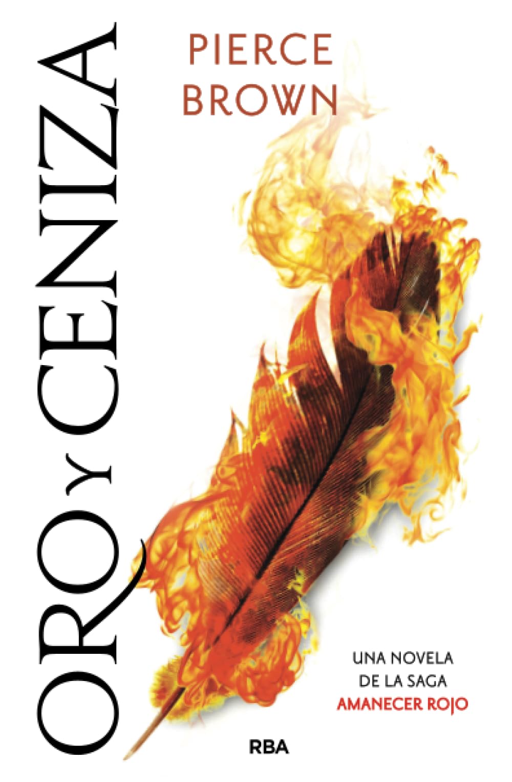 Oro y ceniza: Una novela de la saga Amanecer rojo: Saga Amanecer rojo IV (Novelas Ficción) Contemporary literature