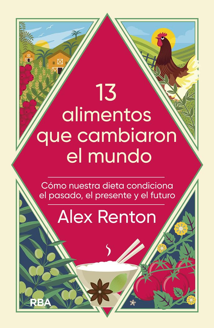 13 alimentos que cambiaron el mundo: Cómo nuestra dieta condiciona el pasado, el presente y el futuro book