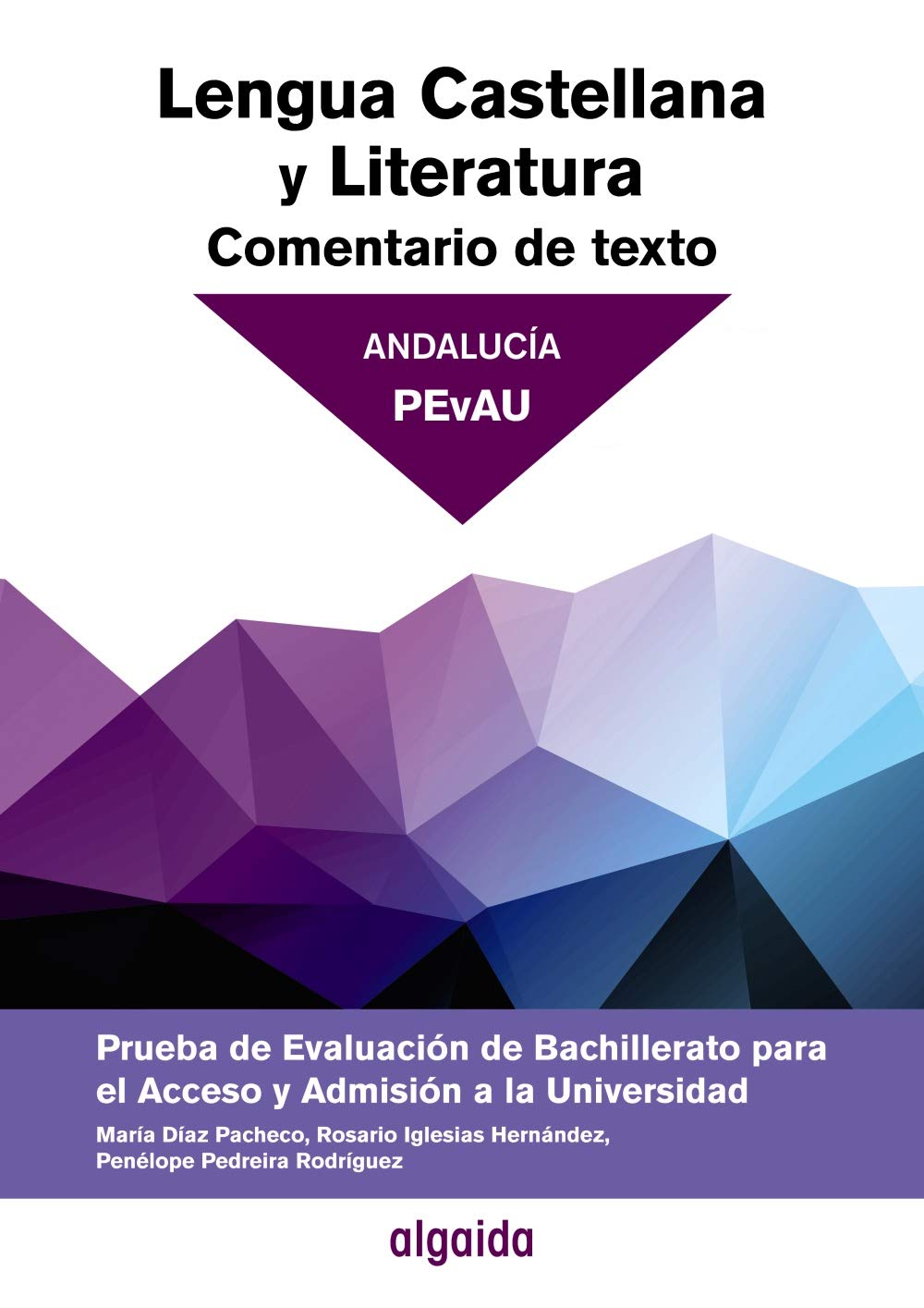 Comentario de texto. Lengua Castellana y Literatura. Prueba de Evaluación Bachillerato. Acceso a la Universidad. Andalucía book