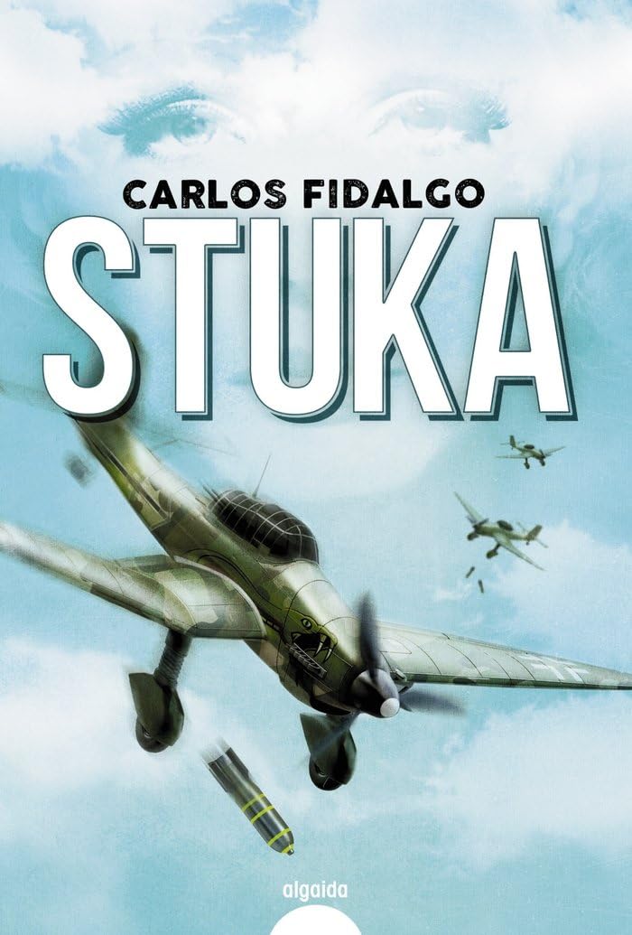 Stuka (ALGAIDA LITERARIA - ALGAIDA NARRATIVA) Historical Fiction