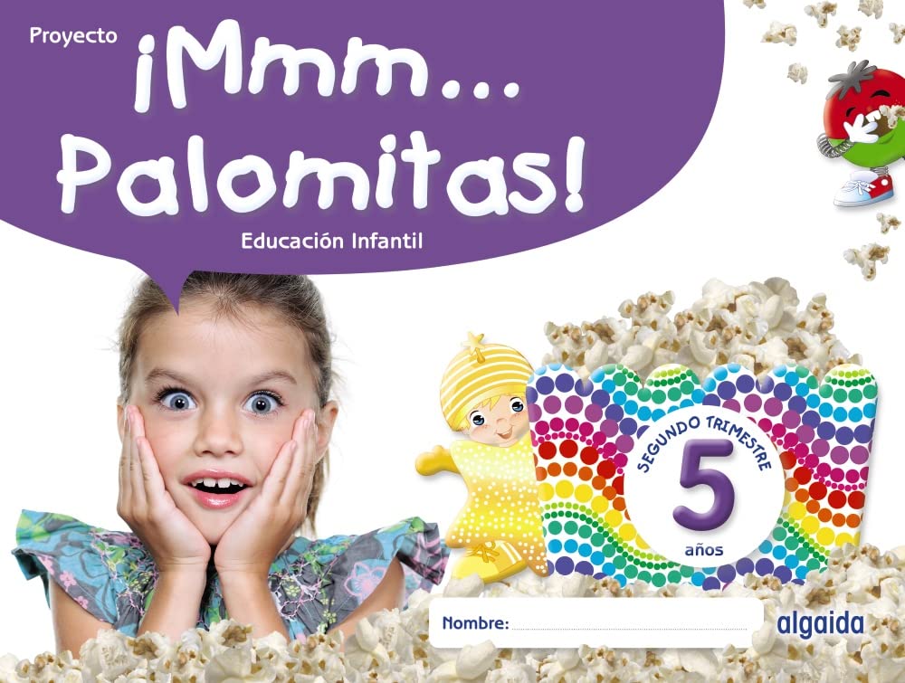 ¡Mmm... Palomitas! Educación Infantil 5 años. Segundo trimestre book