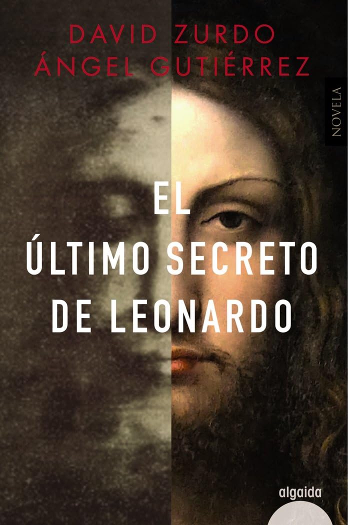 El último secreto de Leonardo (ALGAIDA LITERARIA - ALGAIDA HISTÓRICA) Historical Fiction