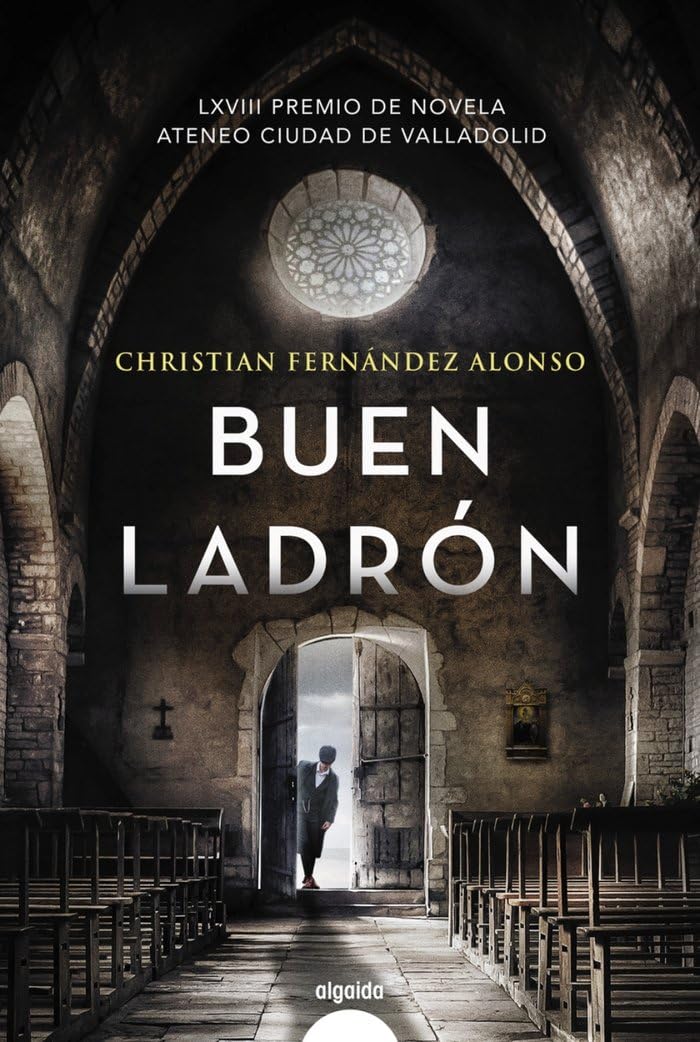 Buen ladrón (ALGAIDA LITERARIA - PREMIO ATENEO CIUDAD DE VALLADOLID) Action & Adventure