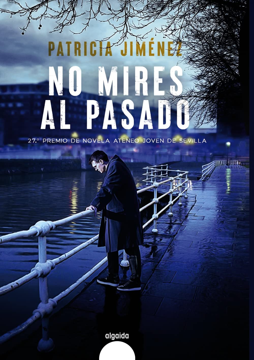 No mires al pasado (ALGAIDA LITERARIA - PREMIO ATENEO JOVEN DE SEVILLA) Contemporary literature