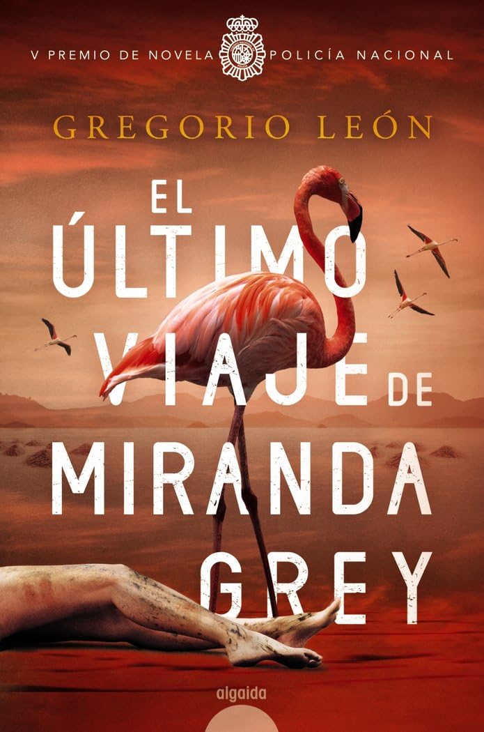El último viaje de Miranda Grey: V Premio Policía (ALGAIDA LITERARIA - ALGAIDA NARRATIVA) Contemporary literature