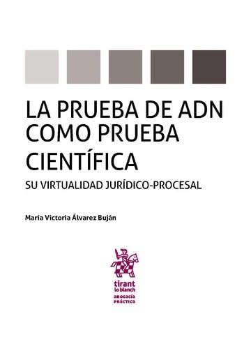 La prueba de ADN como prueba científica: Su virtualidad jurídico-procesal book