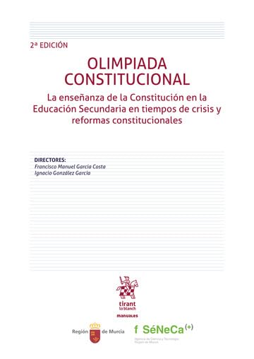 Olimpiada Constitucional. La enseñanza de la Constitución en la Educación Secundaria en tiempos de crisis y reformas constitucionales (Manuales de Derecho Constitucional) Law