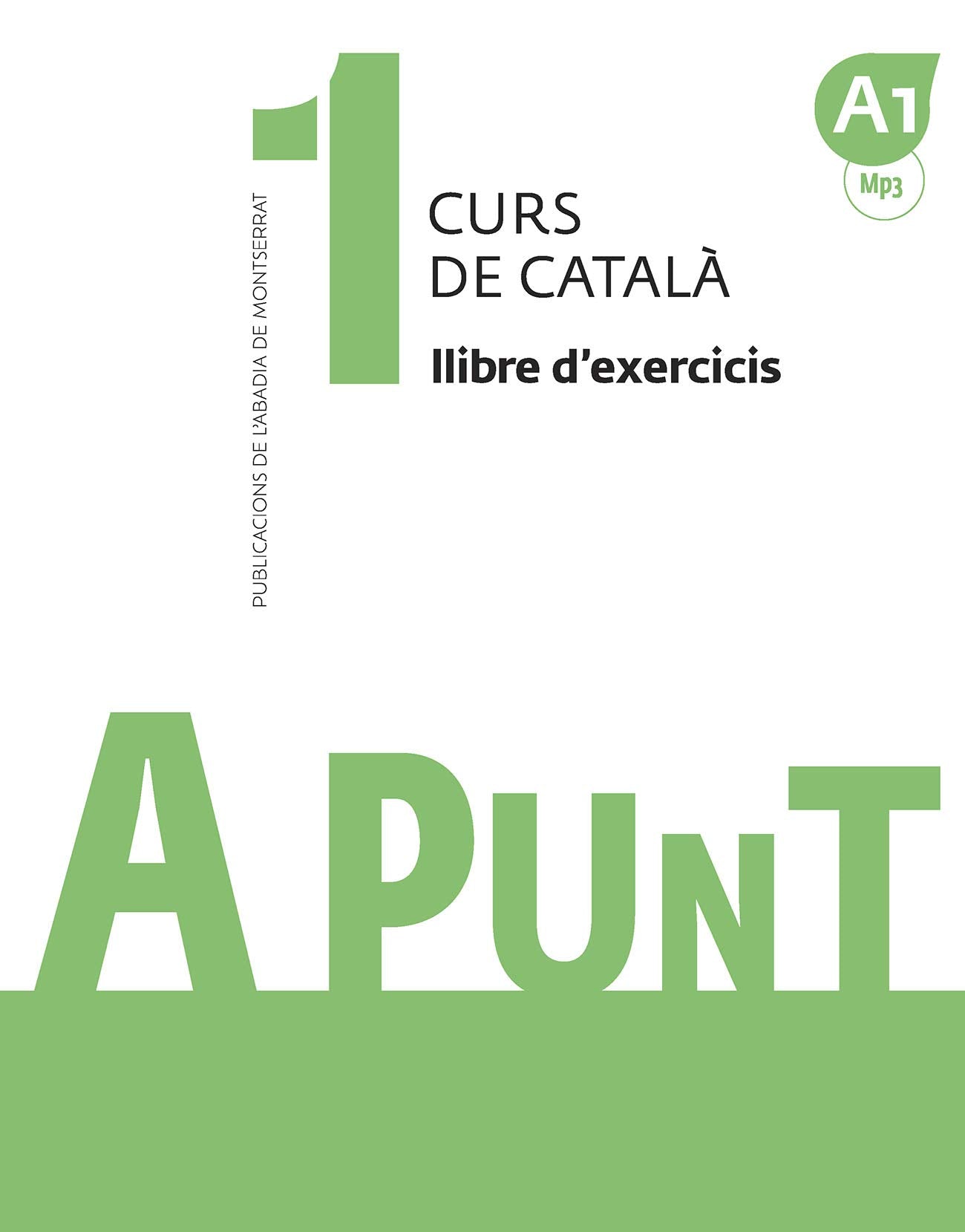 A punt. Curs de català. Llibre d'exercicis, 1 Foreign Languages ​​& Dictionaries