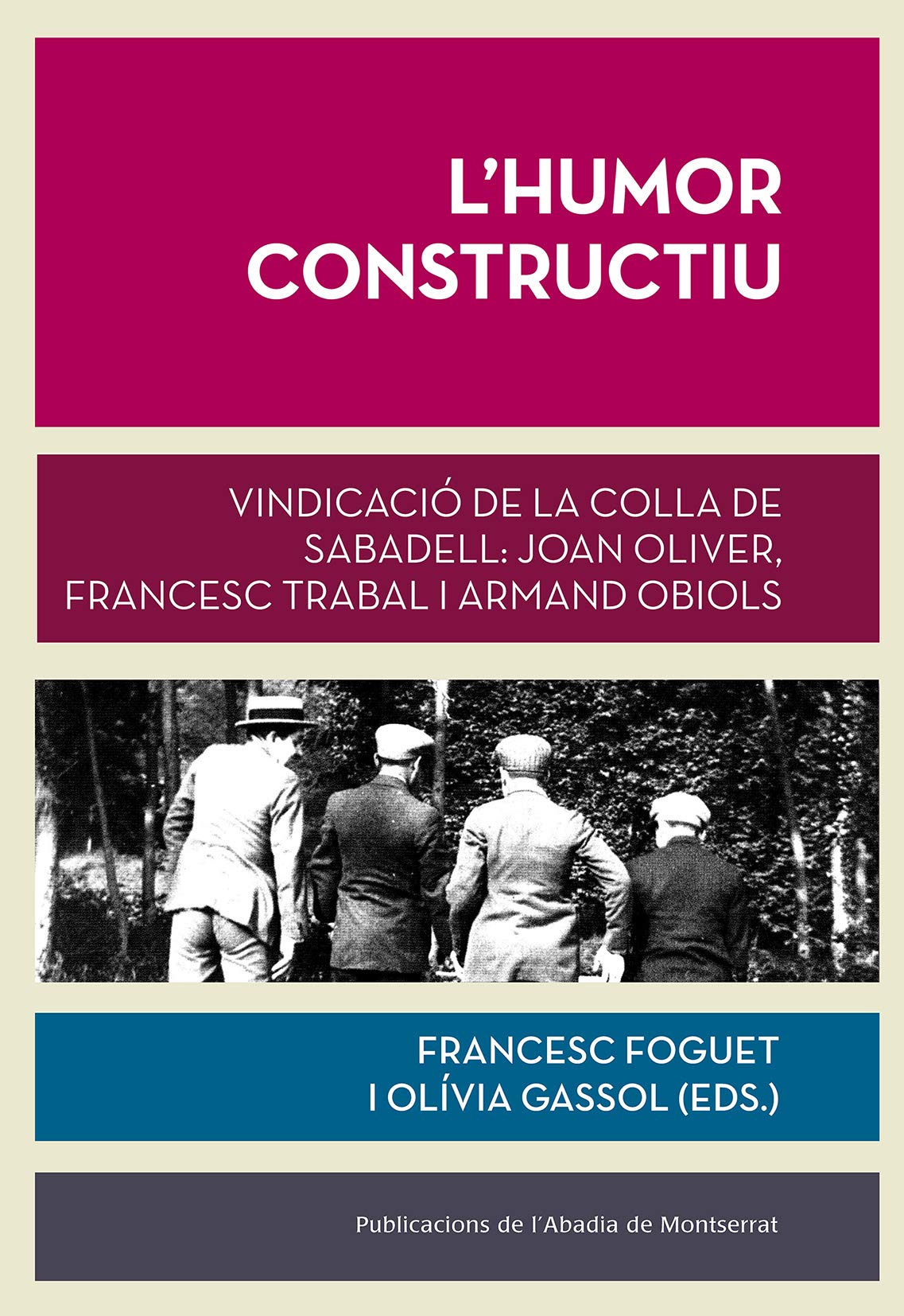 L'humor constructiu: Vindicació de la Colla de Sabadell: Joan Oliver, Francesc Trabal i Armand Obiols (Biblioteca Serra d'Or, Band 513) Contemporary literature