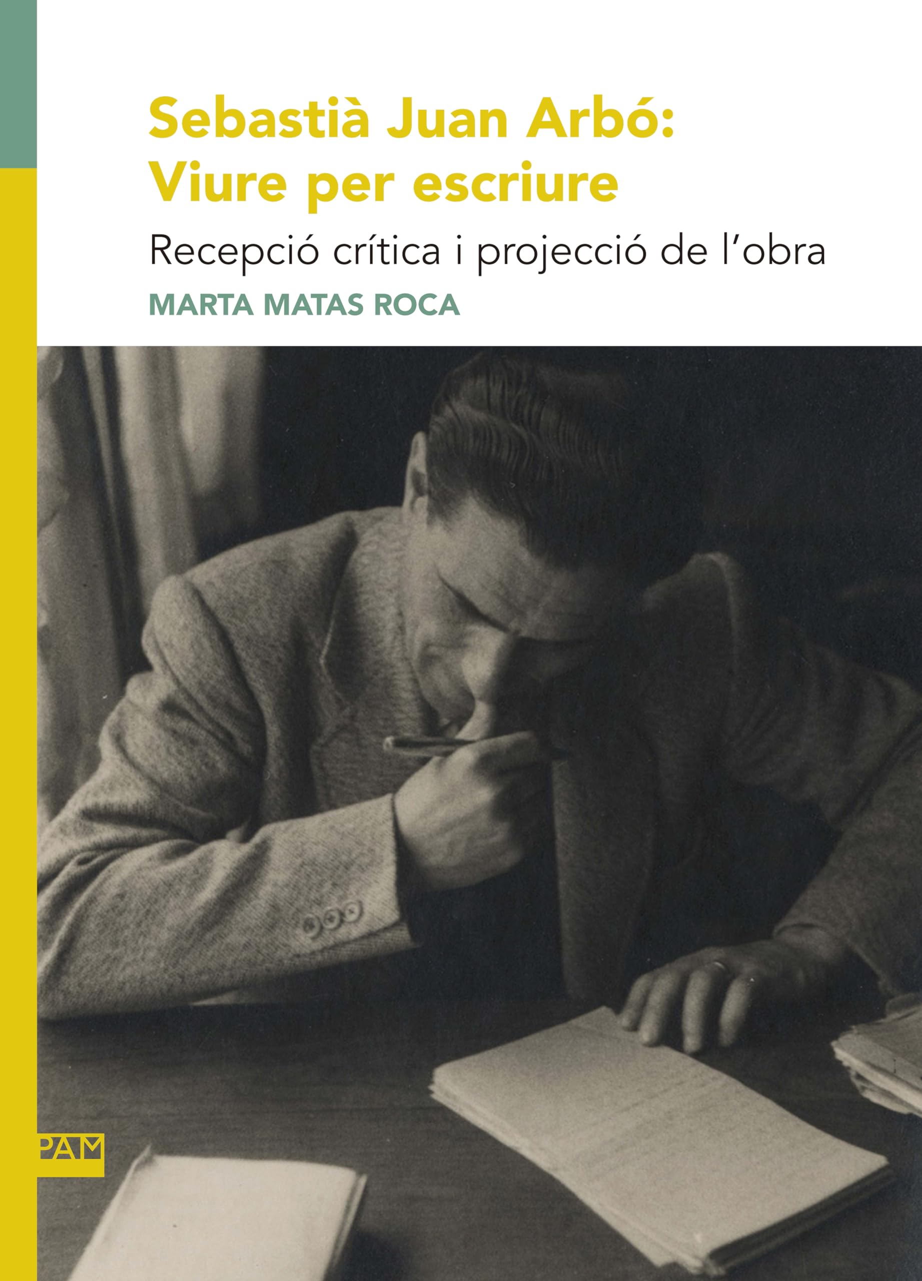 Sebastià Juan Arbó: Viure per escriure: Recepció crítica i projecció de l'obra (Textos i Estudis de Cultura Catalana, Band 263) Contemporary literature