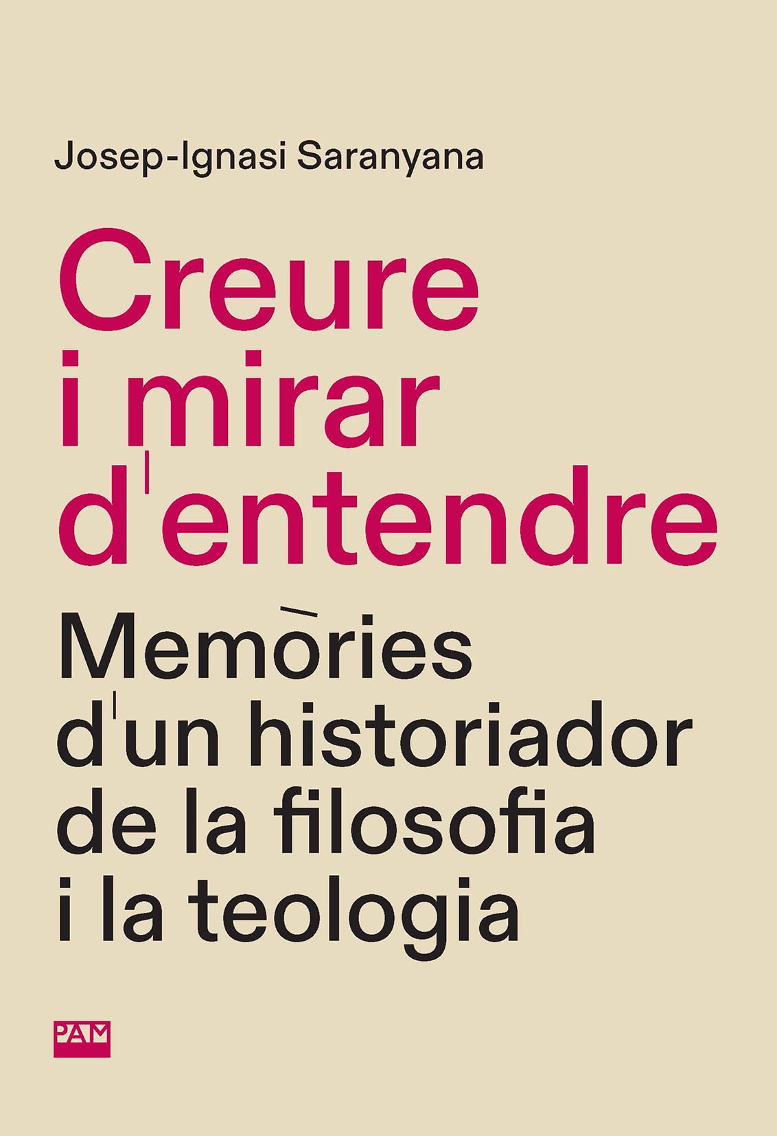 Creure i mirar d'entendre: Memòries d'un historiador de la filosofia i la teologia (Retalls, Band 1) Memories