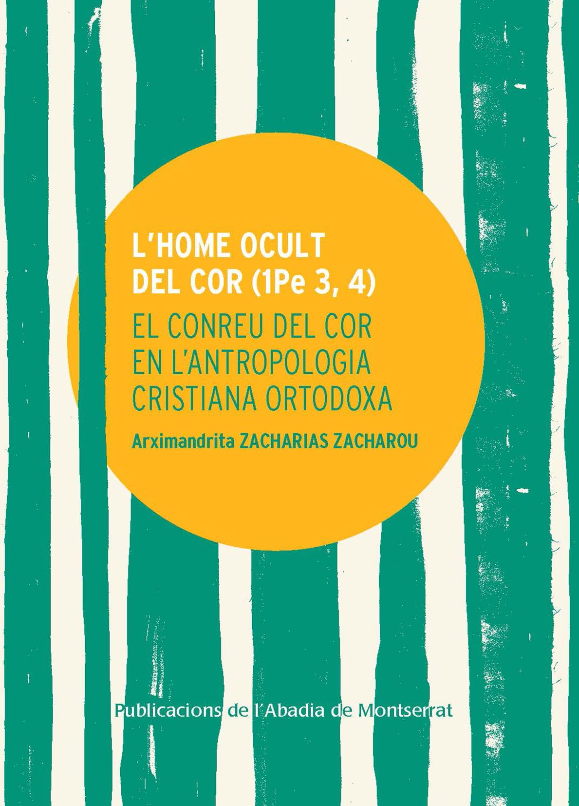 L'home ocult del cor: El conreu del cor en l'antropologia cristiana ortodoxa (Saurí, Band 206) Religion & Esotericism