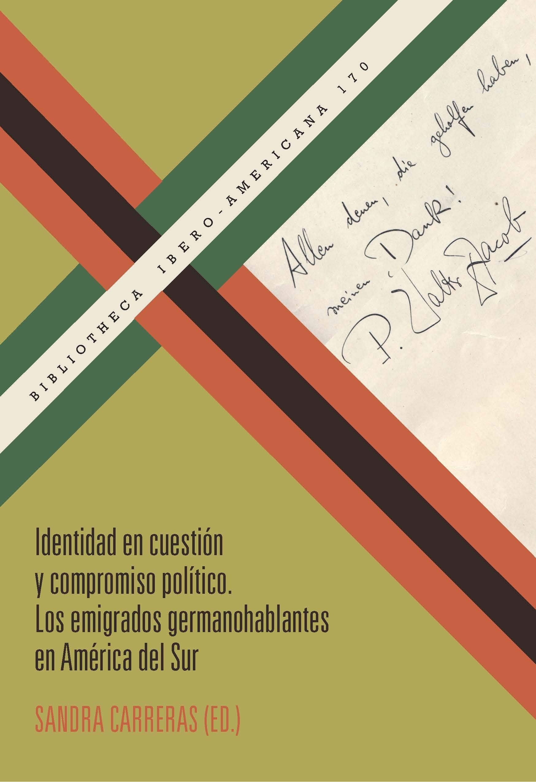 Identidad en cuestión y compromiso político: los emigrados germanohablantes en América del Sur (Bibliotheca Ibero-Americana, Band 170) Politics & History