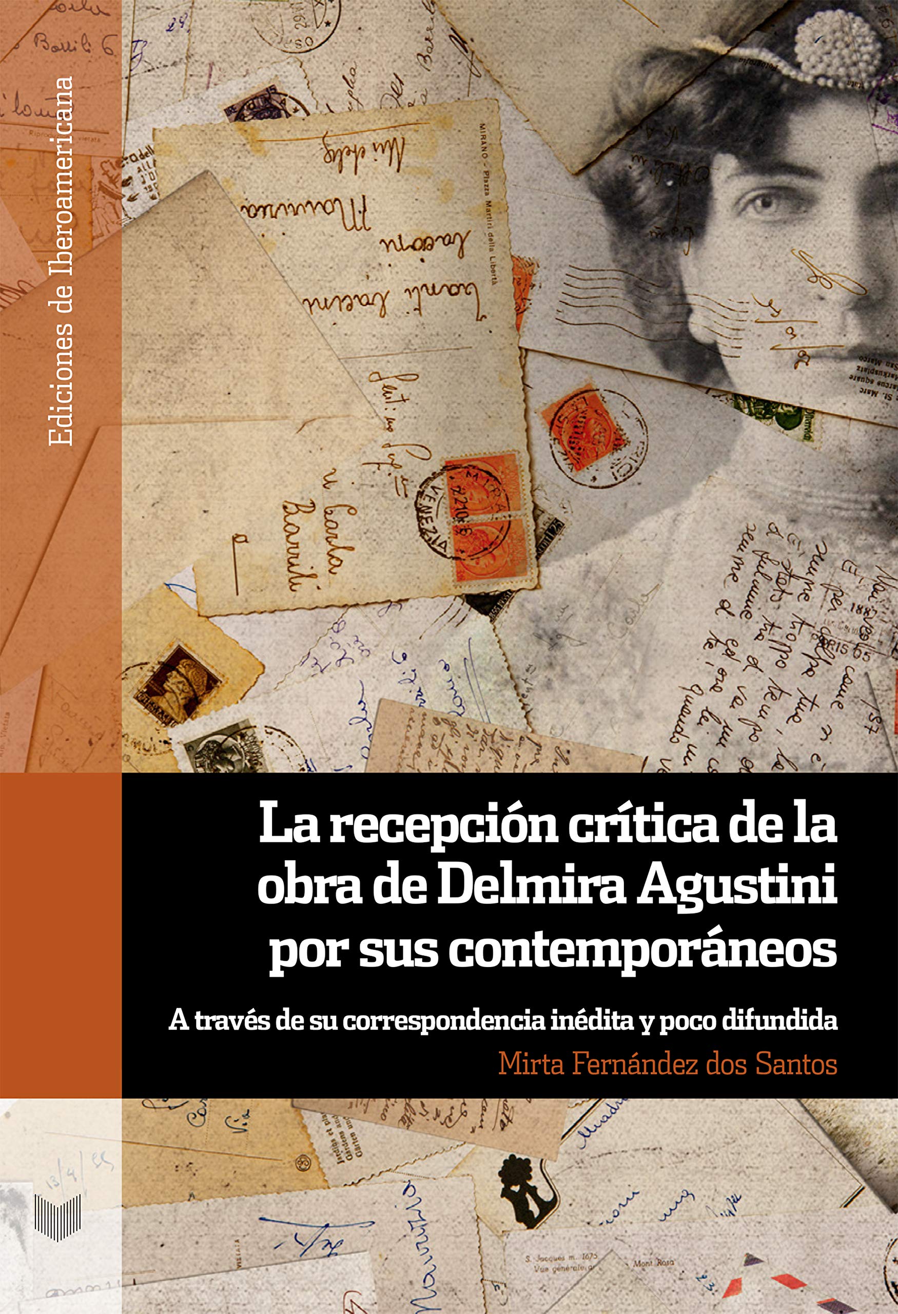 La recepción crítica de la obra de Delmira Agustini por sus contemporáneos: a través de su correspondencia inédita y poco difundida (Ediciones de Iberoamericana, Band 108) Contemporary literature Books
