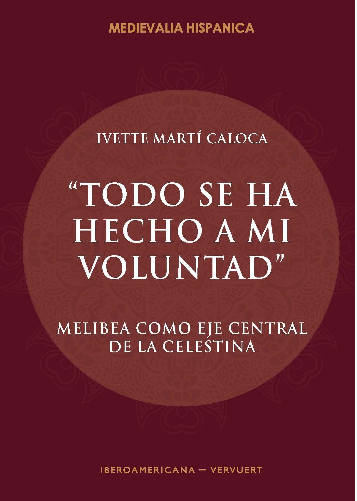 "Todo se ha hecho a mi voluntad": Melibea como eje central de La Celestina (Medievalia Hispanica, Band 26) Contemporary literature