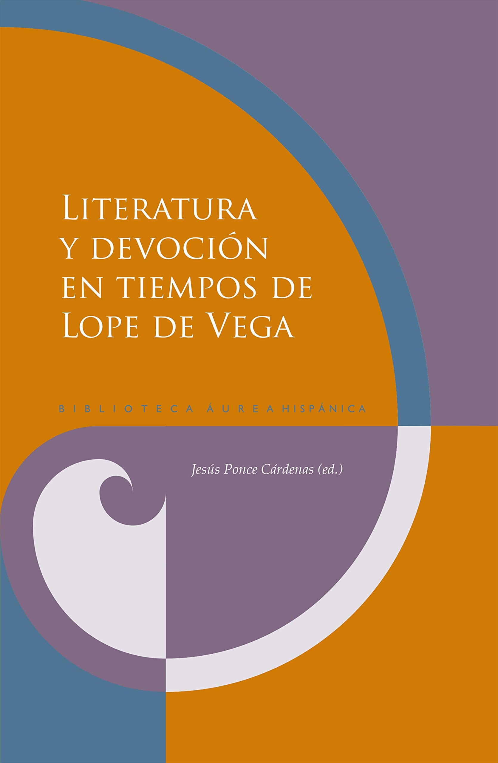 Literatura y devoción en tiempos de Lope de Vega (Biblioteca Áurea Hispánica, Band 131) Books