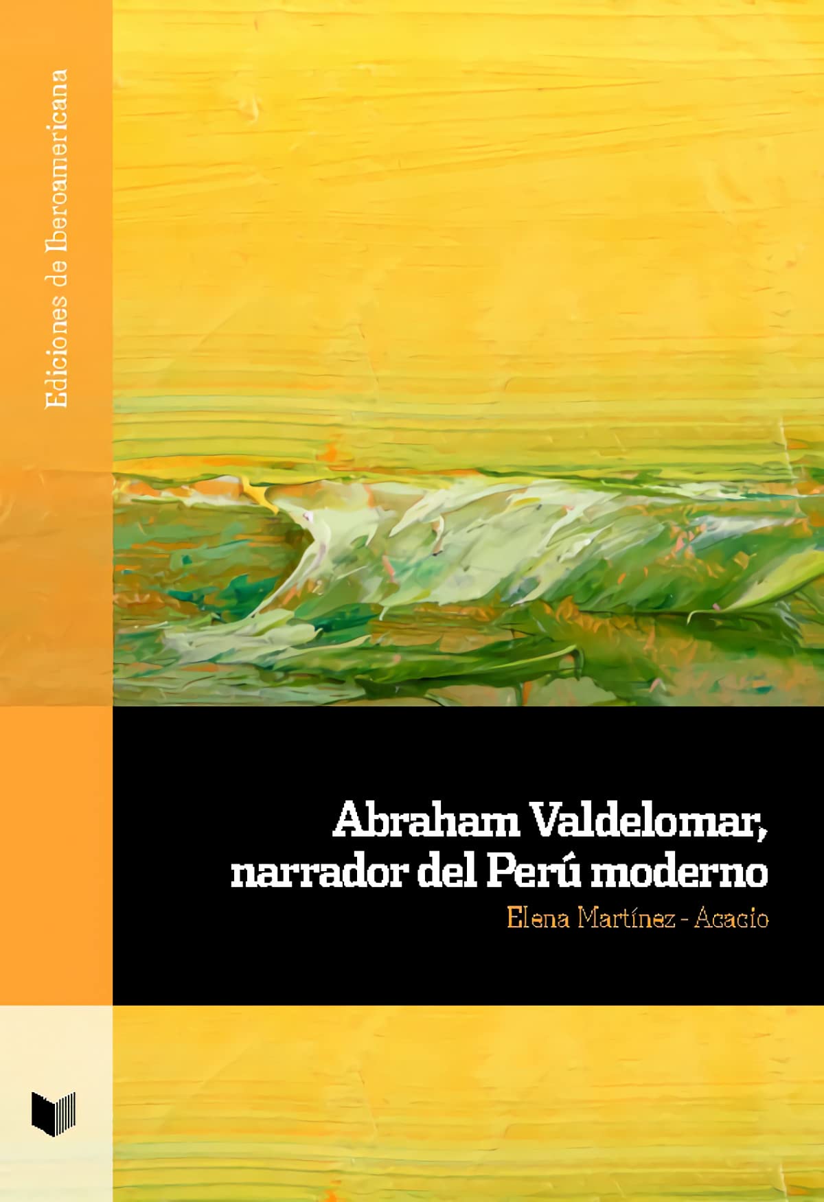 Abraham Valdelomar, narrador del Perú moderno (Ediciones de Iberoamericana, Band 113) Contemporary literature