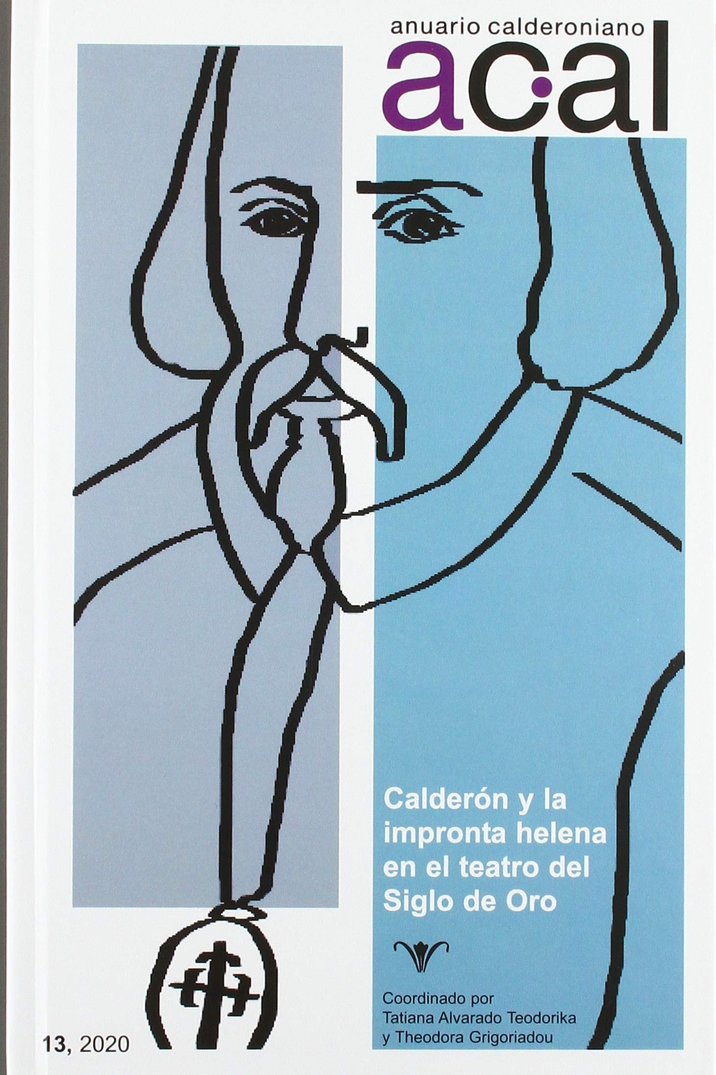 Anuario calderoniano 13, 2020: Calderón y la impronta helena en el teatro del Siglo de Oro Contemporary literature