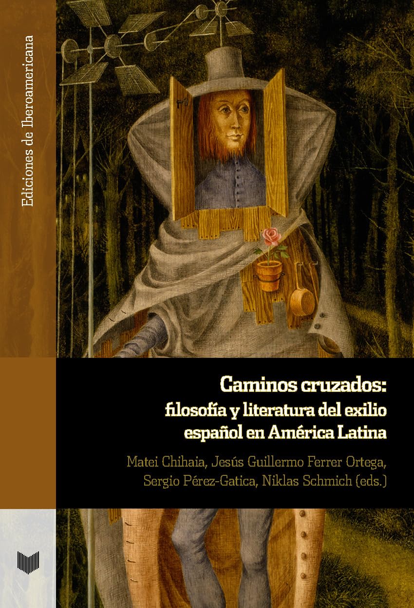 Caminos cruzados: filosofía y literatura del exilio español en América Latina Philosophy