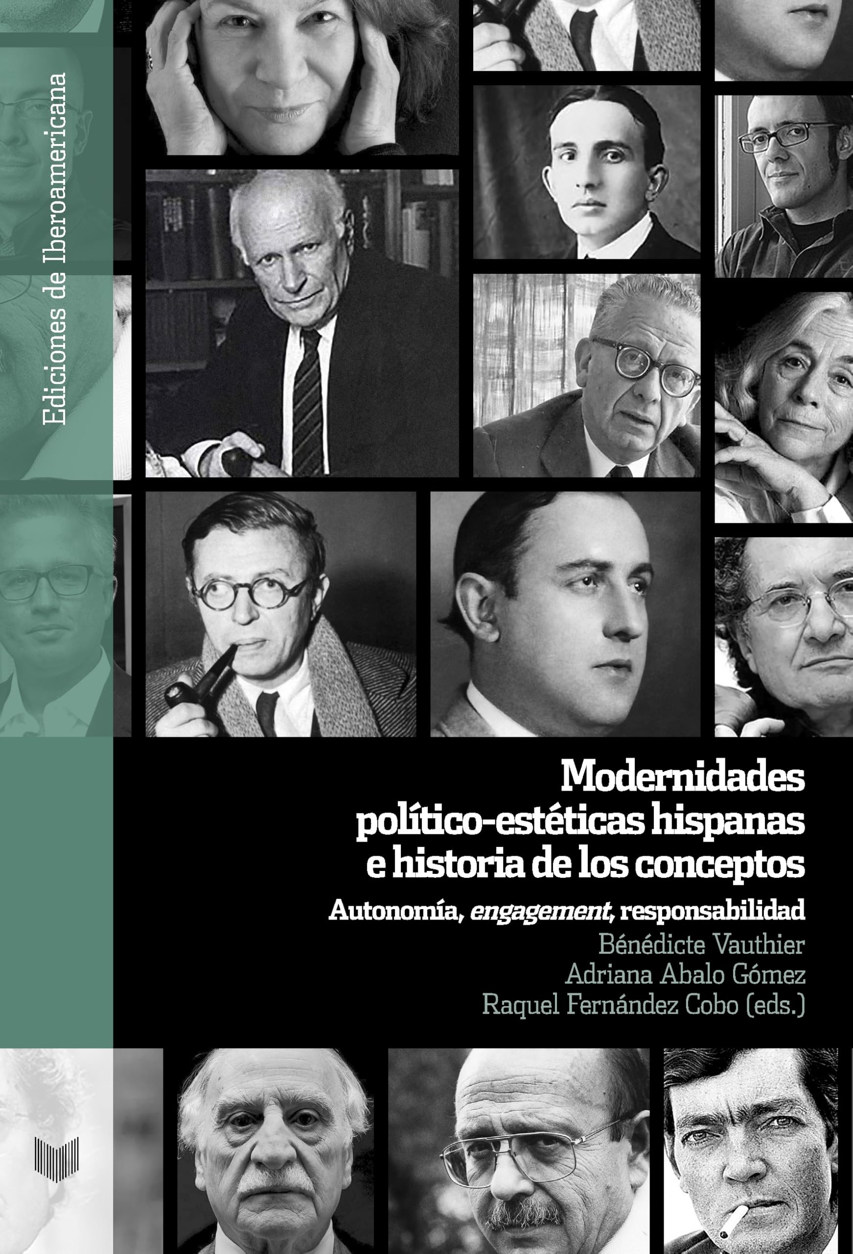 Modernidades político-estéticas hispanas e historia de los conceptos : autonomía, "engagement", responsabilidad (Ediciones de Iberoamericana, Band 154) Books