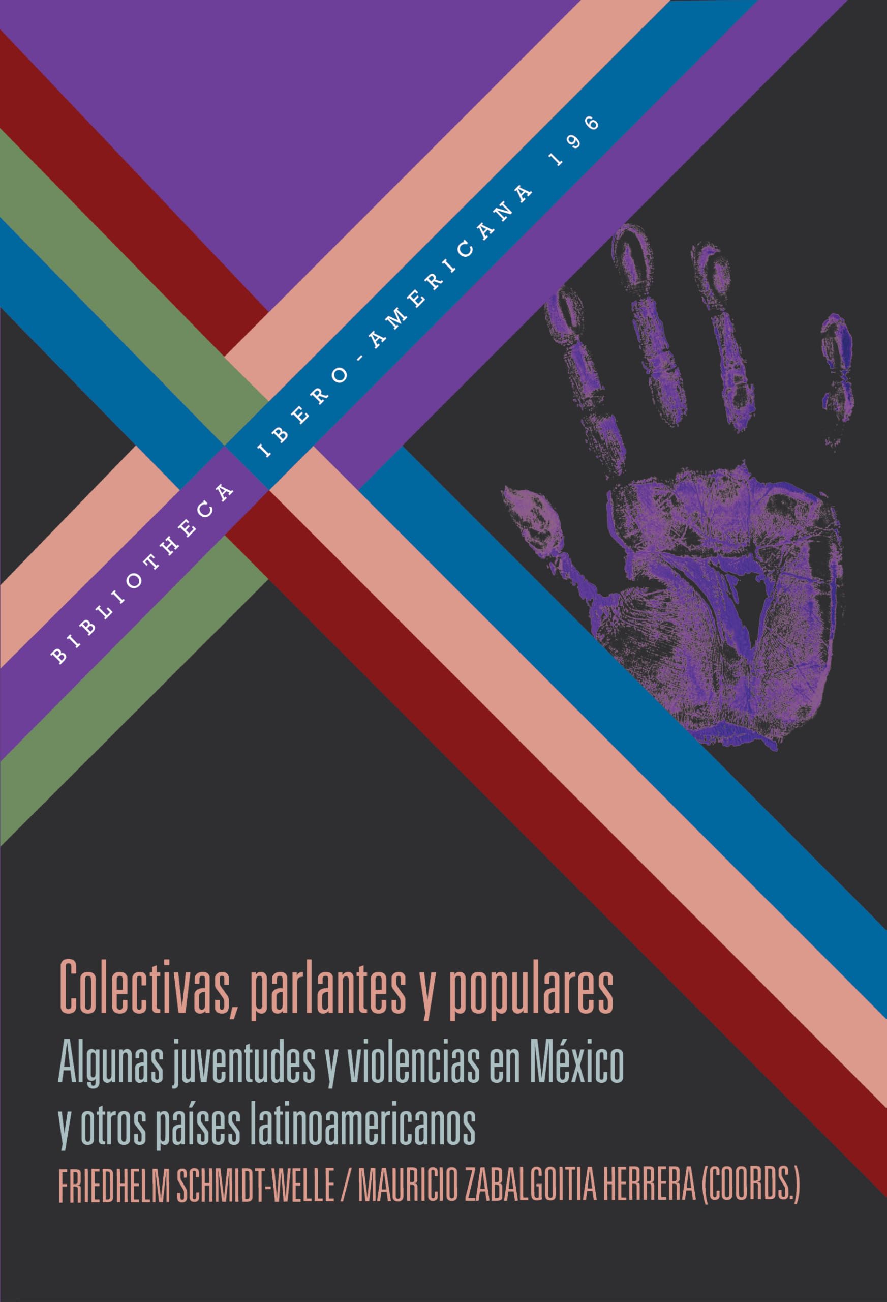 Colectivas, parlantes y populares : algunas juventudes y violencias en México y otros países latinoamericanos (Bibliotheca Ibero-Americana, Band 196) Books
