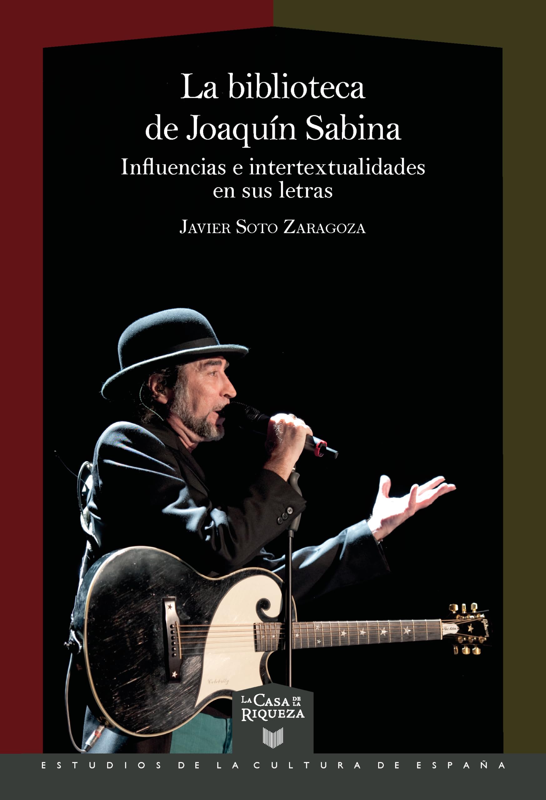 La biblioteca de Joaquín Sabina : influencias e intertextualidades en sus letras (La Casa de la Riqueza. Estudios de la Cultura de España, Band 81) Contemporary literature Books