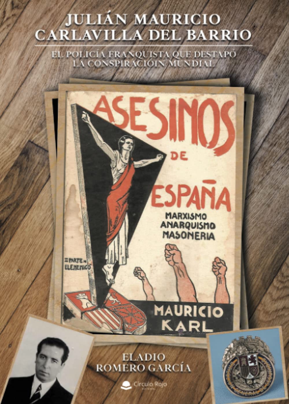 JULIÁN MAURICIO CARLAVILLA DEL BARRIO. EL POLICÍA FRANQUISTA QUE DESTAPÓ LA CONSPIRACIÓN MUNDIAL Politics & History