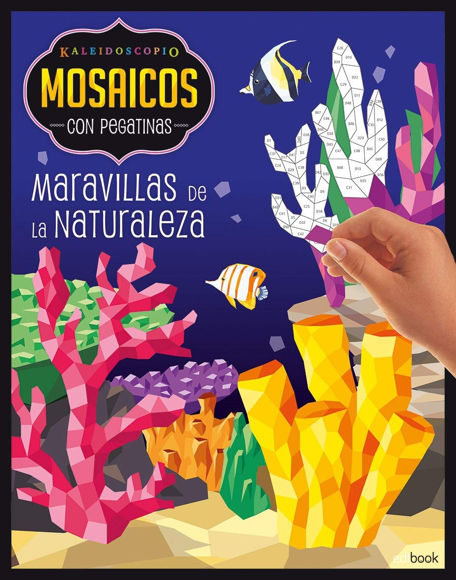 KALEIDOSCOPIO- MOSAICOS CON PEGATINAS ADULTOS- MARAVILLAS DE LA NATURALEZA book
