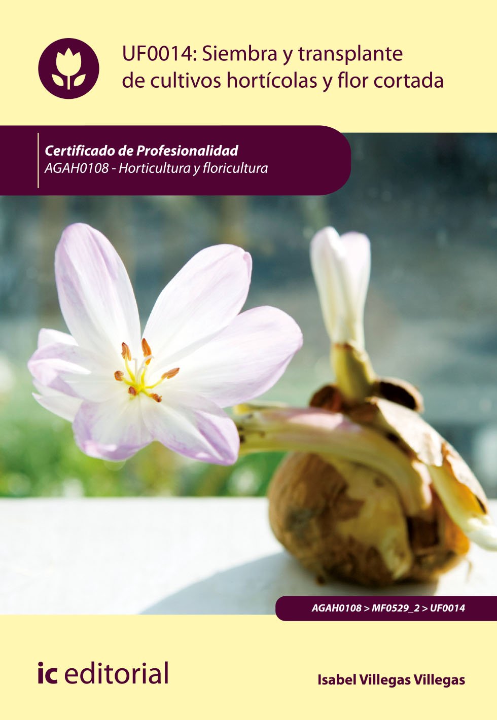 Siembra y trasplante de cultivos hortícolas y flor cortada. AGAH0108 - Horticultura y floricultura book