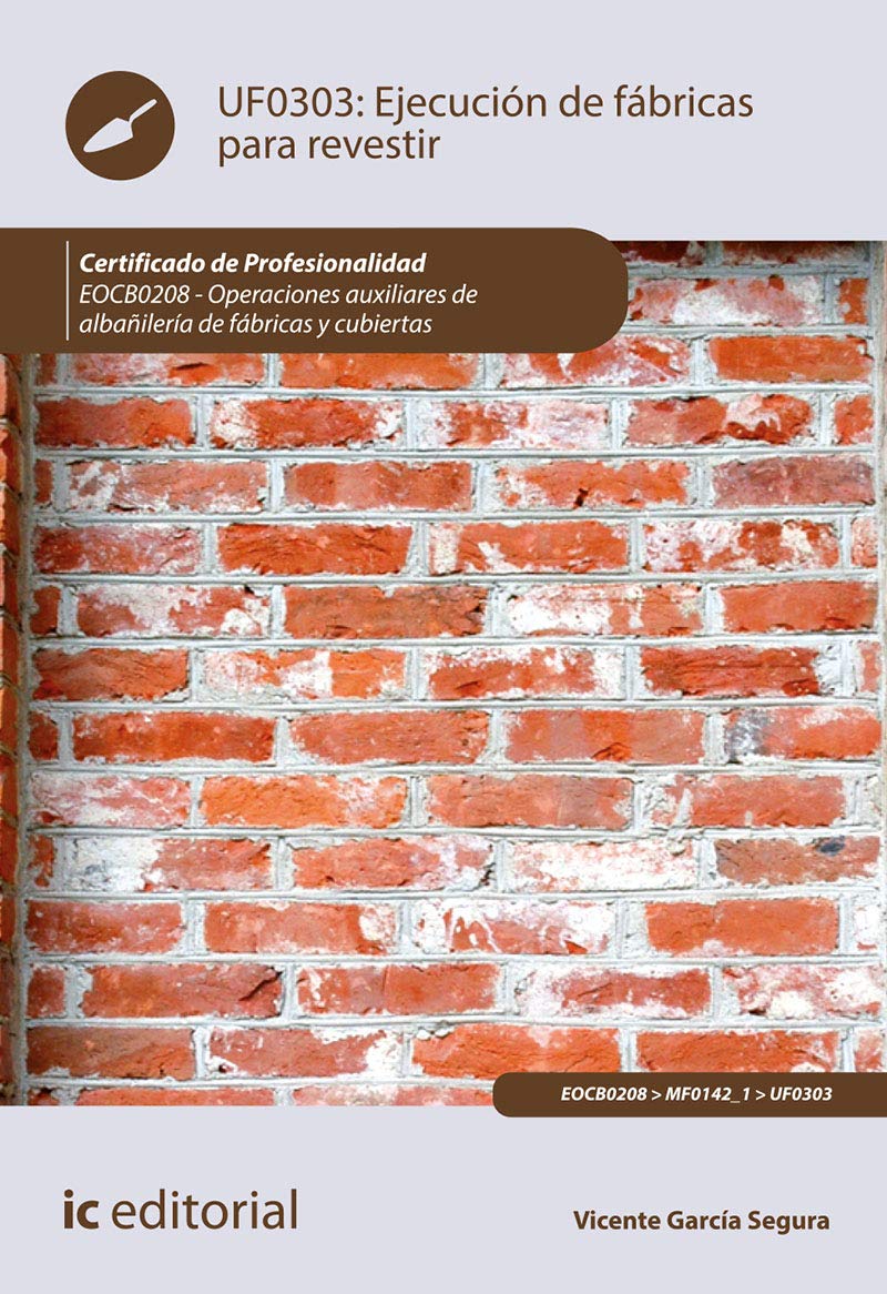 Ejecución de fábricas para revestir. EOCB0208 - Operaciones auxiliares de albañilería de fábricas y cubiertas book
