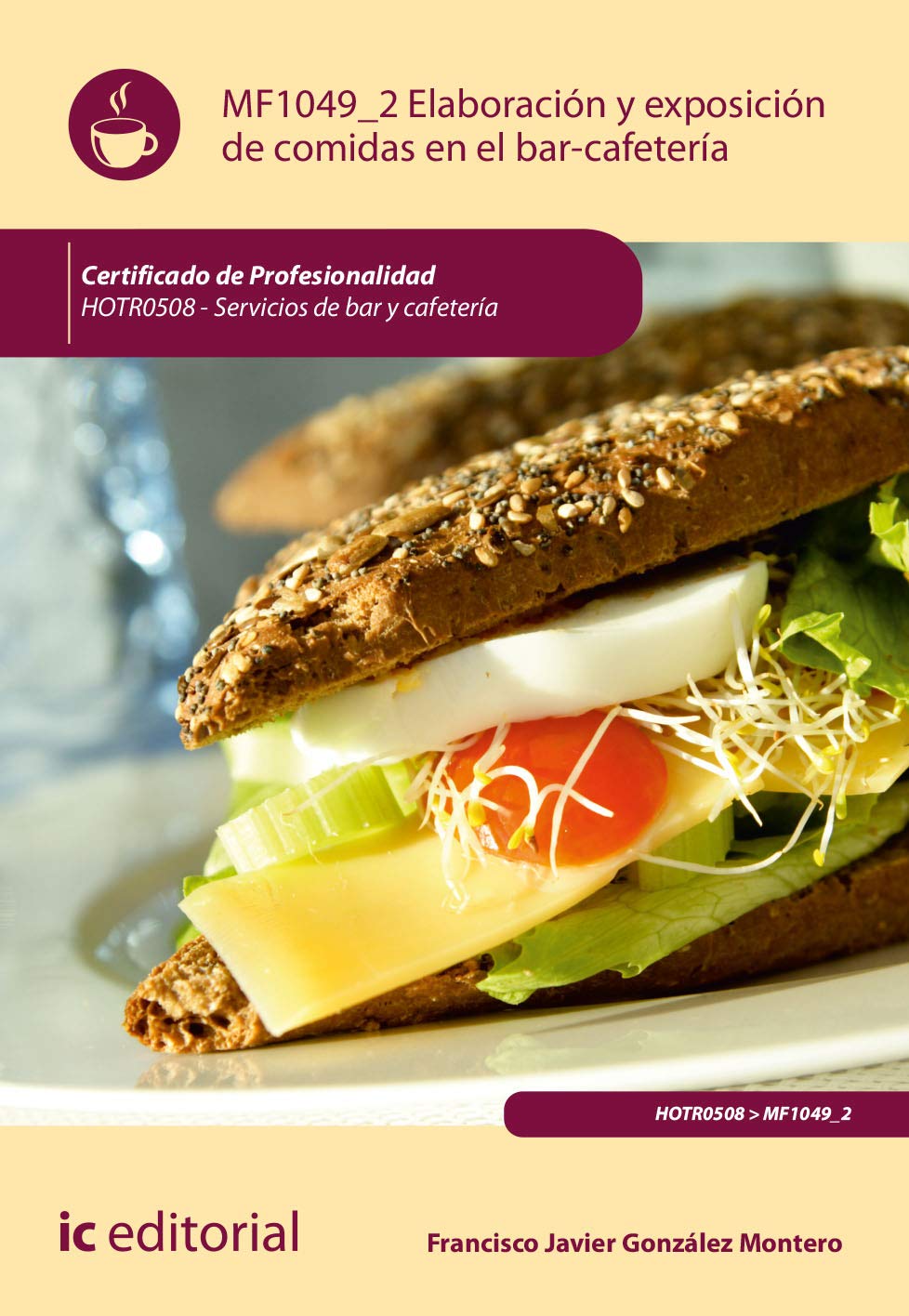Elaboración y exposicion de comidas en el bar-cafetería. HOTR0508 - Servicios de bar y cafetería book