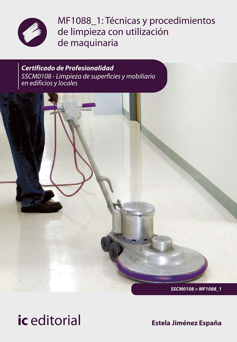 Técnicas y procedimientos de limpieza con utilización de maquinaria. SSCM0108 - Limpieza de superficies y mobiliario en edificios y locales book