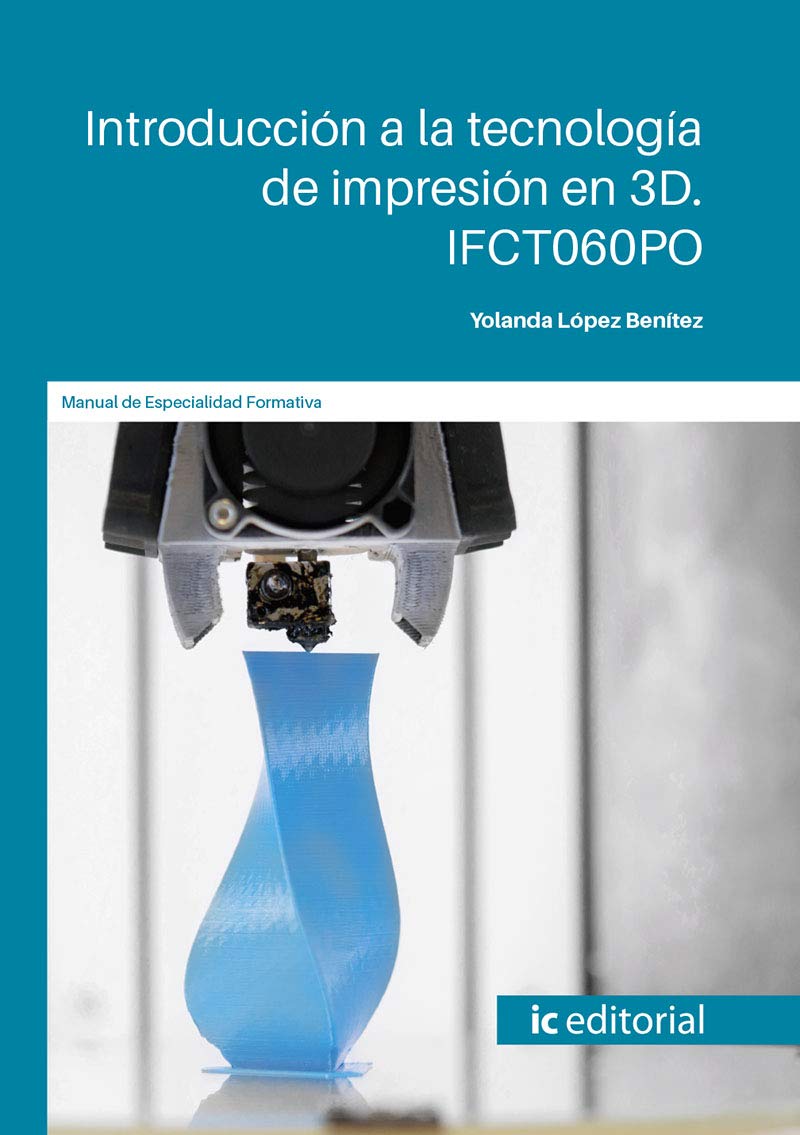 Introducción a la tecnología de impresión en 3D. IFCT060PO book