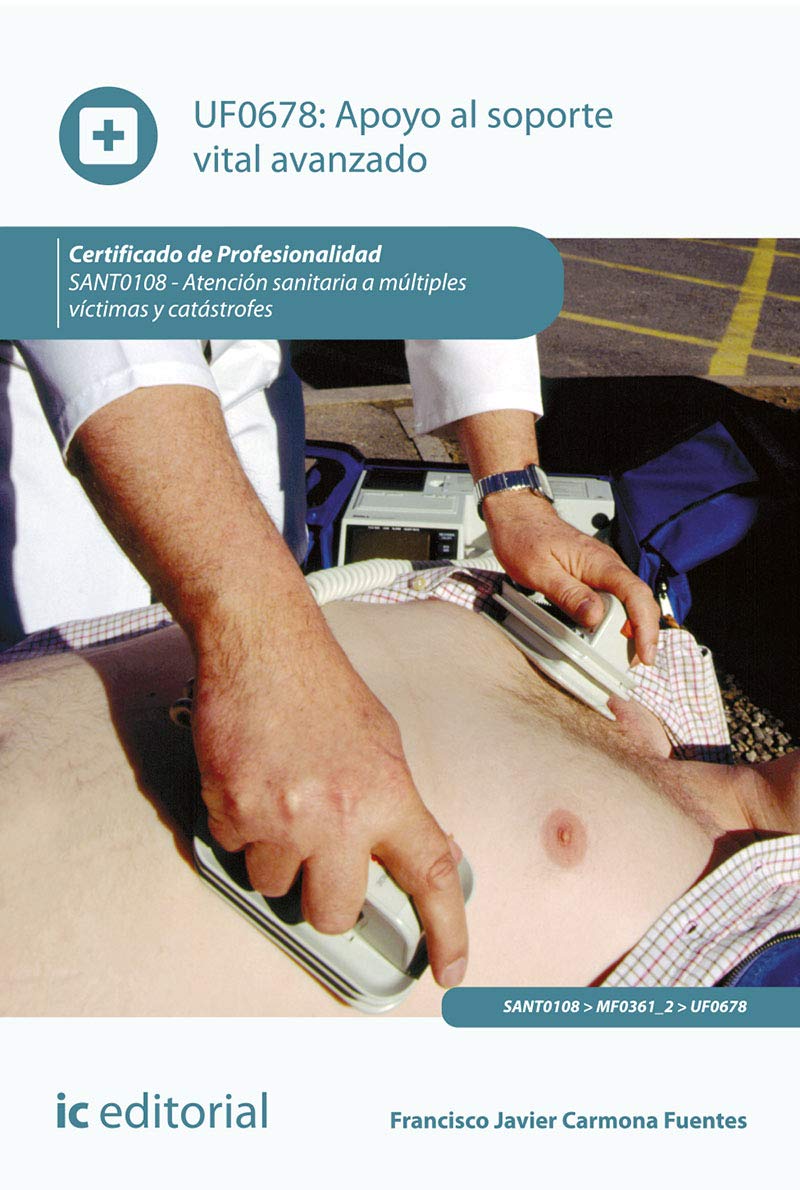 Apoyo al soporte vital avanzado. SANT0108 - Atención sanitaria a múltiples víctimas y catástrofes book