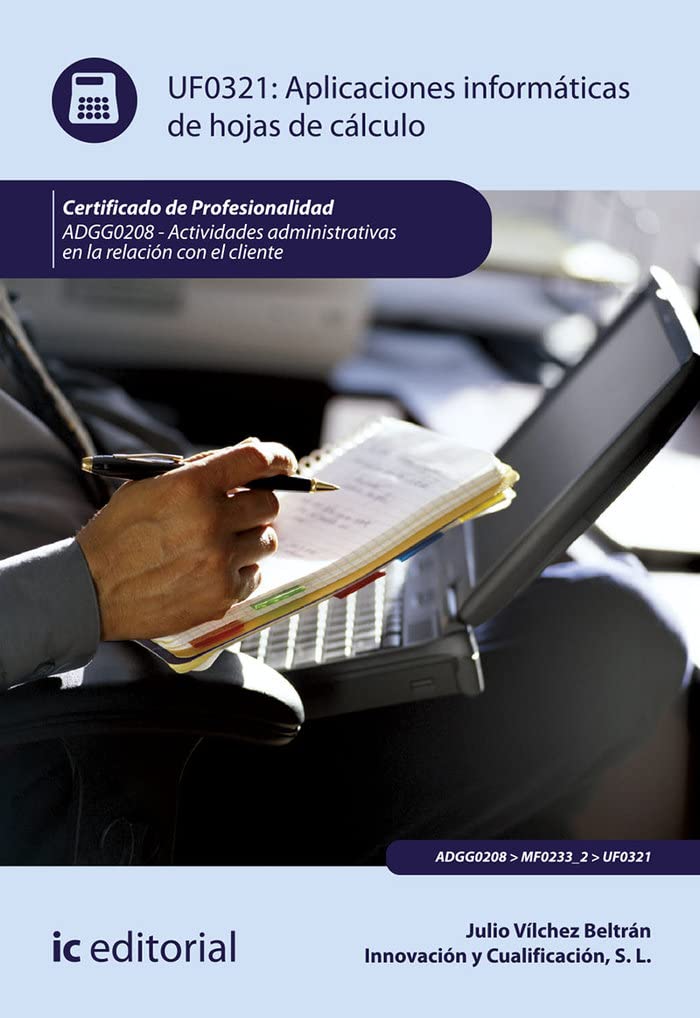 Aplicaciones informáticas de hojas de cálculo. ADGG0208 - Actividades administrativas en la relación con el cliente book