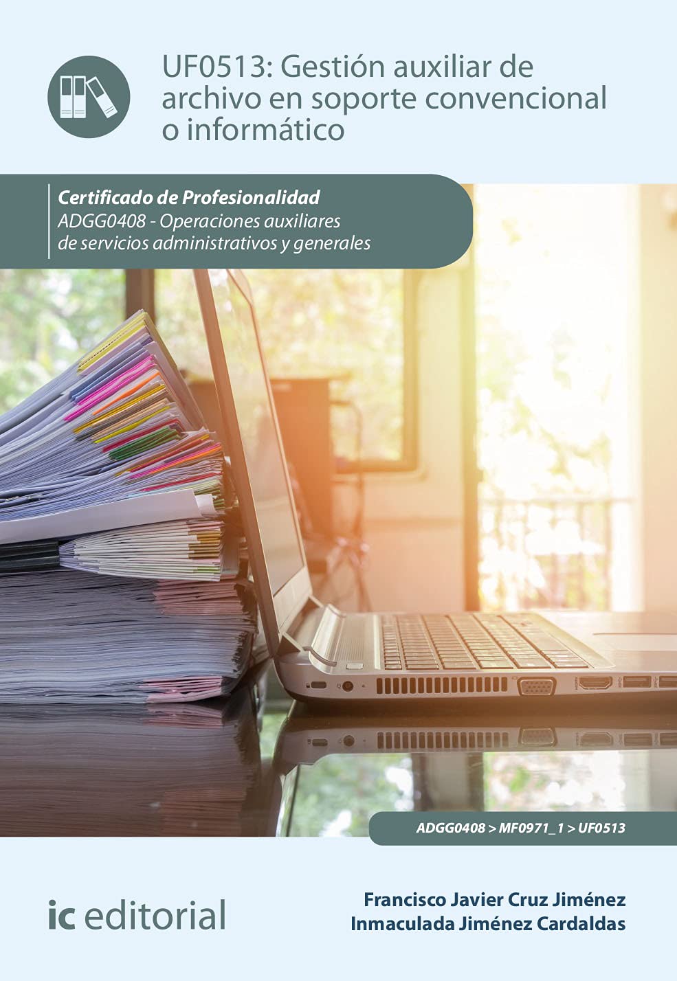 Gestión auxiliar de archivo en soporte convencional o informático. ADGG0408 - Operaciones auxiliares de servicios administrativos y generales book